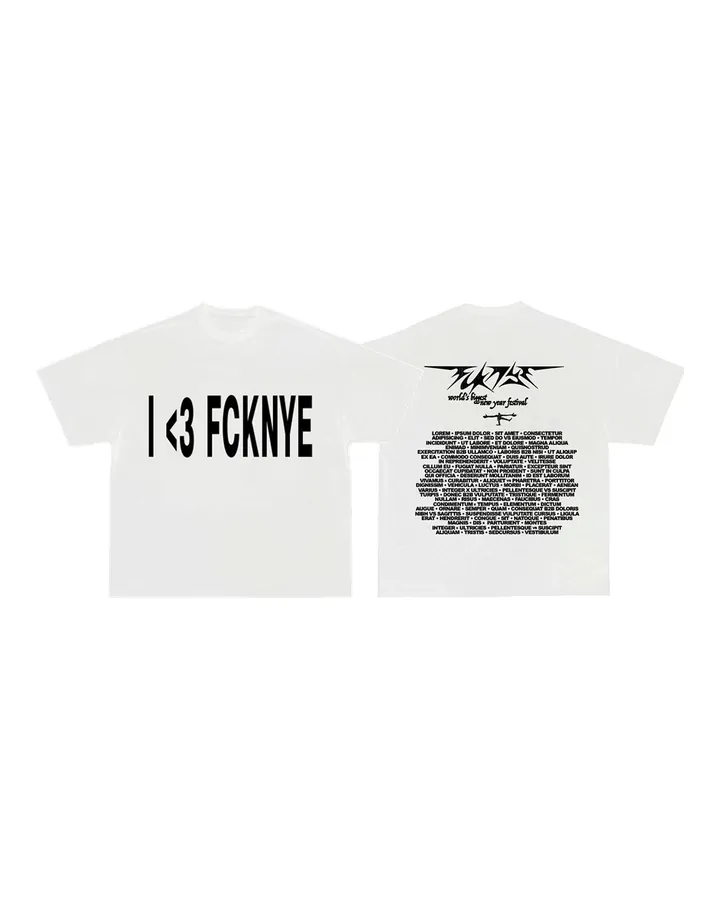 White T-shirt, I <3 FCKNYE on the chest and the line-up printed in black on the back, front and back views