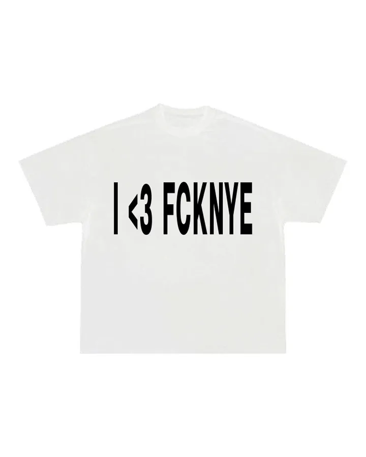 Front of the white T-shirt · I <3 FCKNYE printed in black on the chest